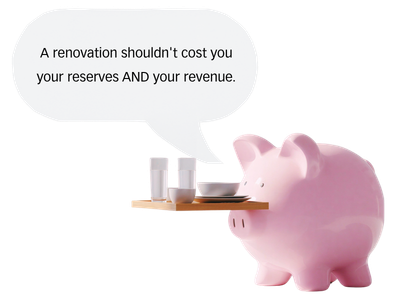 A pink piggy bank holding a tray of food on its nose with a speech bubble that says 'A renovation shouldn't cost you your reserves AND your revenue'.