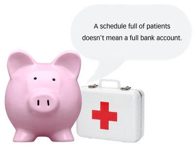 A pink piggy bank with a first aid kit and a speech bubble that says 'A schedule full of patients doesn't mean a full bank account.'.